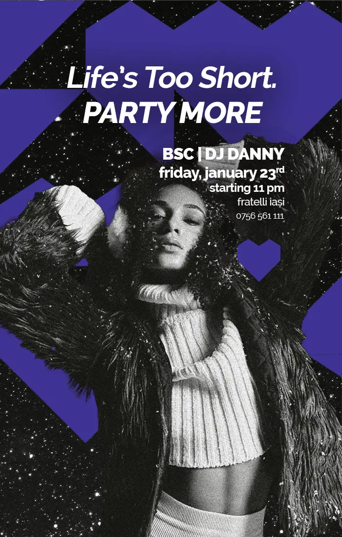 Life’s too short. PARTY MORE